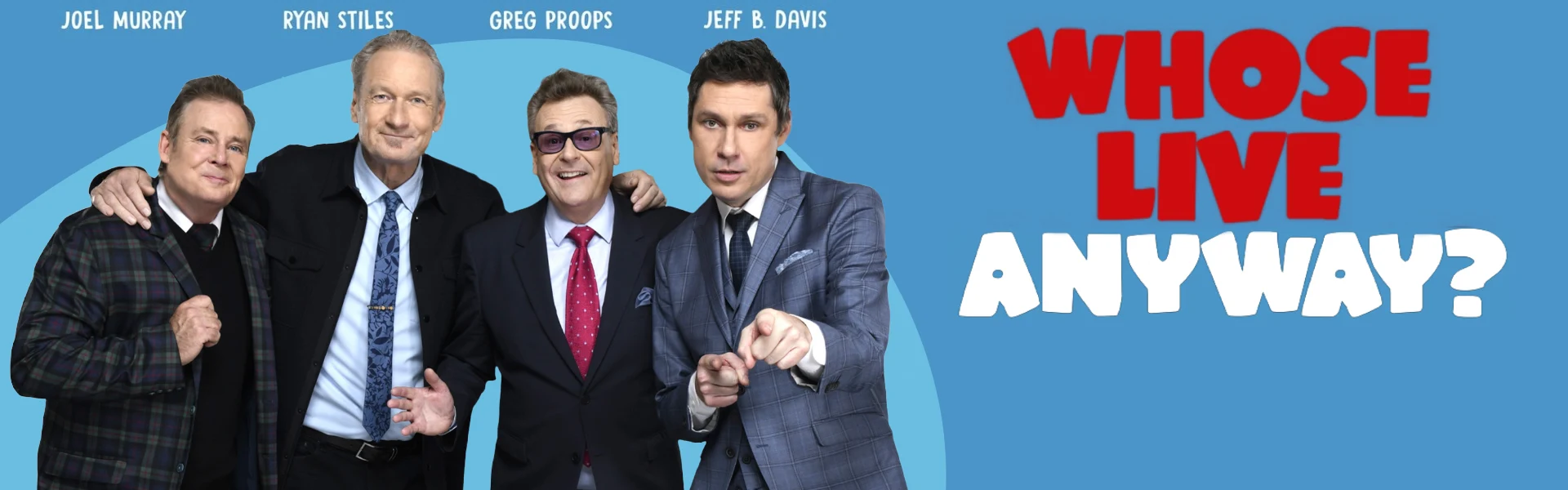 Promotional image for 'Whose Live Anyway?' featuring cast members Joel Murray, Ryan Stiles, Greg Proops, and Jeff B. Davis against a blue background with the show's title in red and white text.