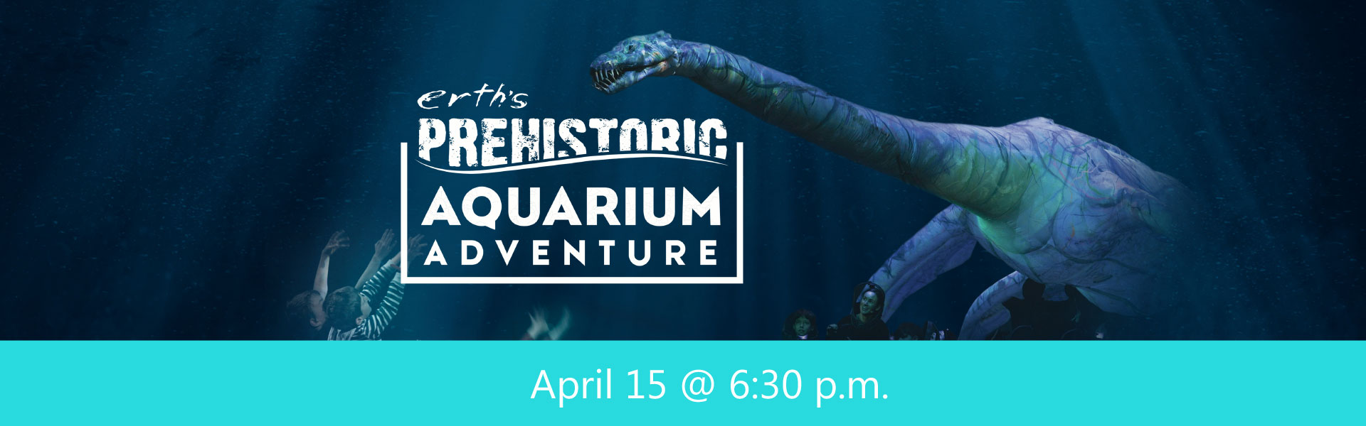 Erth's Prehistoric Aquarium Adventure