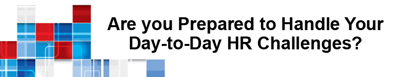 Are you prepared to handle your day-to-day HR challenges?